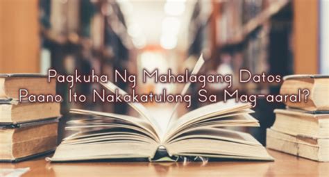 Pagkuha Ng Mahalagang Datos – Paano Ito Nakakatulong Sa .